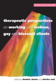 Title: Therapeutic Perspectives on Working with Lesbian, Gay and Bisexual Clients / Edition 1, Author: Davies