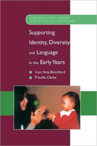 Title: Supporting Identity, Diversity and Language in the Early Years, Author: Iram Siraj-Blatchford