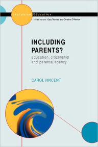 Title: Including Parents: Educational, Citizenship, and Parental Agency, Author: Carl Vincent