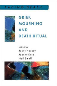 Title: Grief, Mourning and Death Ritual, Author: Neil Small