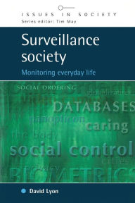 Title: Surveillance Society: Monitoring Everyday Life / Edition 1, Author: David Lyon