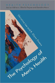 Title: The Psychology Of Men's Health / Edition 1, Author: Christina Lee