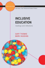 Title: Inclusive Education: Readings and reflections / Edition 1, Author: Gary Thomas