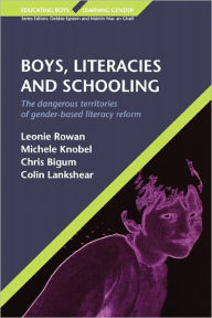 Title: Boys, Literacies And Schooling / Edition 1, Author: Leonie Rowan