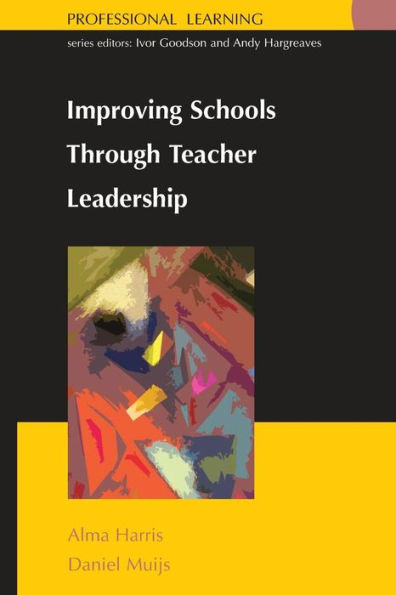 Improving School through Teacher Leadership / Edition 1