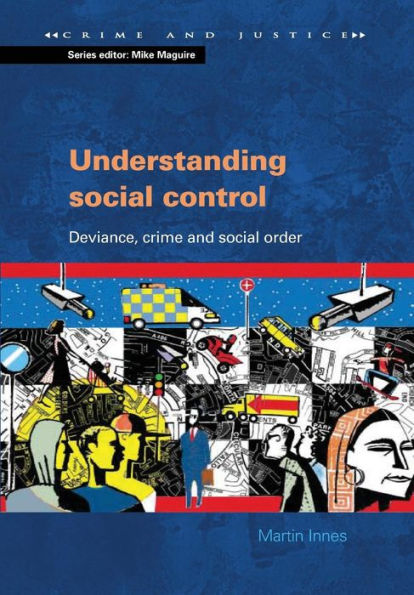 Understanding Social Control: Crime and Social Order in Late Modernity / Edition 1