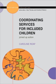 Title: Co-Ordinating Services For Included Children, Author: Caroline Roaf