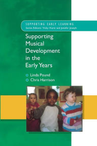 Title: Supporting Musical Development in the Early Years, Author: Linda Pound