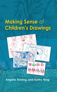 Title: Making Sense of Children's Drawings, Author: Angela Anning