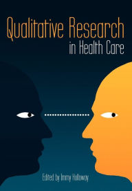 Title: Qualitative Research in Health Care / Edition 1, Author: Holloway