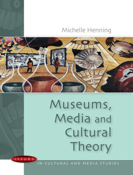 Museums, Media and Cultural Theory / Edition 1