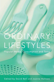 Title: Ordinary Lifestyles: Popular Media, Consumption, and Taste, Author: Joanne Hollows