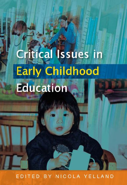Critical Issues in Early Childhood Education / Edition 1