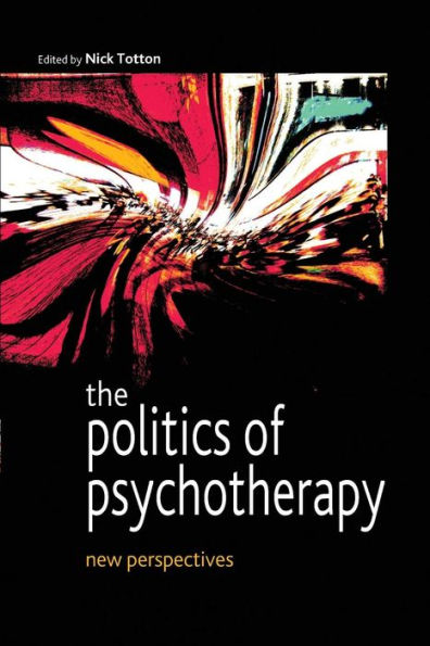 The Politics of Psychotherapy: New Perspectives