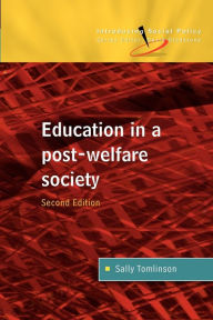 Title: Education In A Post Welfare Society / Edition 2, Author: Sally Tomlinson