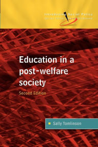 Title: Education in a Post Welfare Society / Edition 2, Author: Sally Tomlinson