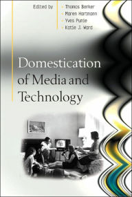 Title: Domestication of Media and Technology, Author: Maren Hartmann