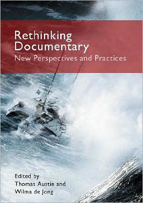 Rethinking Documentary: New Perspectives and Practices / Edition 1