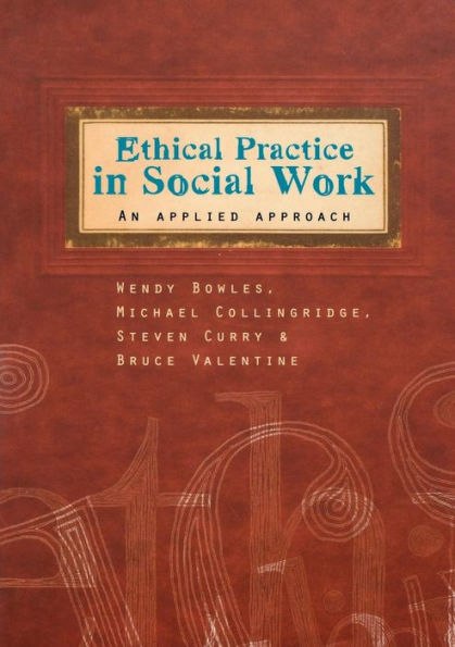 Ethical Practice in Social Work: An Applied Approach / Edition 1