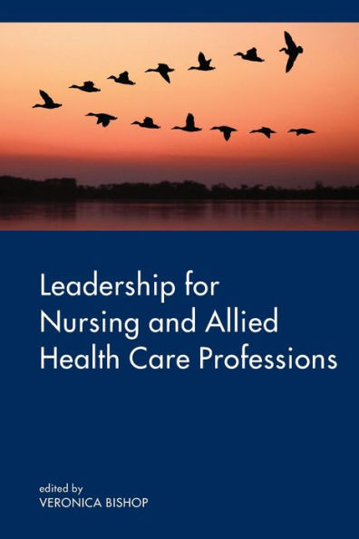 Leadership for Nursing and Allied Health Care Professions / Edition 1