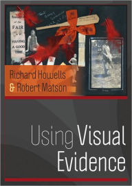 Title: Using Visual Evidence / Edition 1, Author: Richard Howells