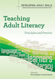 Title: Teaching Adult Literacy: principles and practice / Edition 1, Author: Nora Hughes