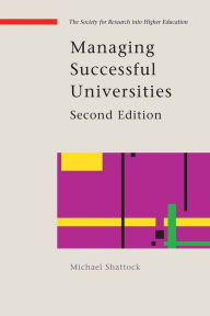 Title: Managing Successful Universities / Edition 2, Author: Michael Shattock