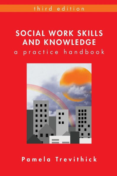 Social Work Skills and Knowledge: A Practice Handbook / Edition 3