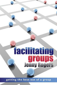 Title: Facilitating Groups / Edition 1, Author: Jenny Rogers