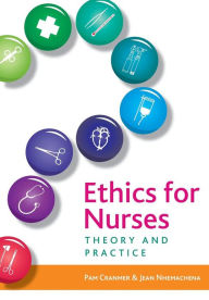 Title: Ethics for Nurses: Theory and Practice / Edition 1, Author: Pam Cranmer
