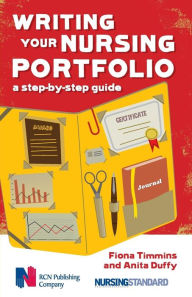 Title: Writing Your Nursing Portfolio: A Step-By-Step Guide, Author: Fiona Timmins
