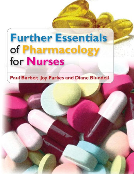 Further Essentials of Pharmacology for Nurses / Edition 1