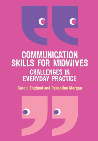 Communication Skills for Midwives: Challenges in Every Day Practice