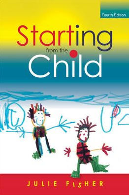 Starting from the Child: Teaching and Learning from 4 - 8 / Edition 4
