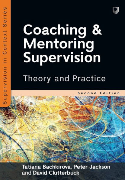 Coaching and Mentoring Supervision: Theory and Practice