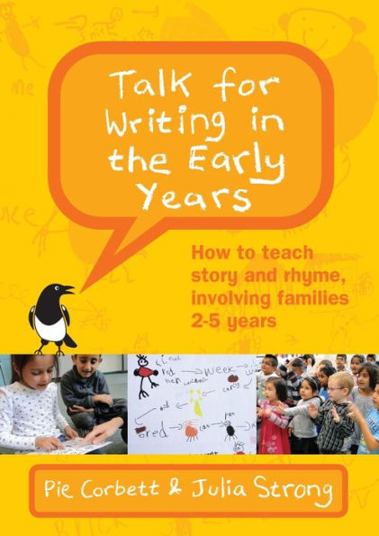 Talk for Writing in the Early Years: How to Teach Story and Rhyme, Involving Families 2-5 (Revised Edition)