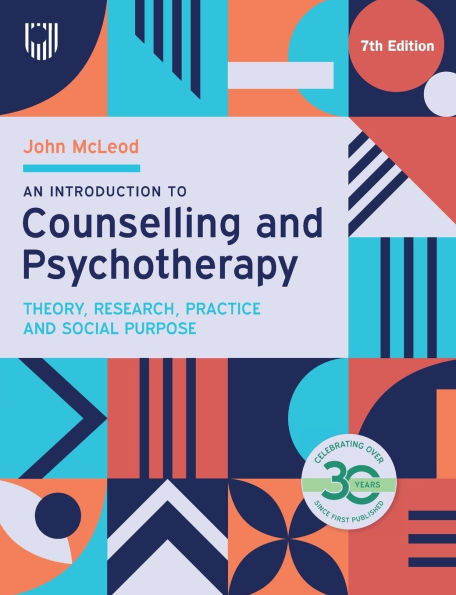 An Introduction to Counselling and Psychotherapy: Theory, Research, Practice, and Social Purpose