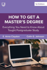 Ebook to download free How to Get a Master's Degree: Everything you need to know about taught postgraduate study CHM ePub MOBI 9780335252404 by Anna Claydon English version