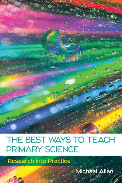 The Best Ways to Teach Primary Science