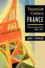 Twentieth-Century France: Politics and Society in France 1898-1991 / Edition 2