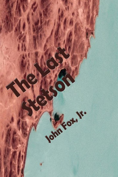 The Last Stetson (Illustrated)