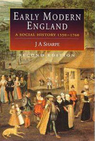 Title: Early Modern England: A Social History 1550-1760 / Edition 2, Author: J Sharpe
