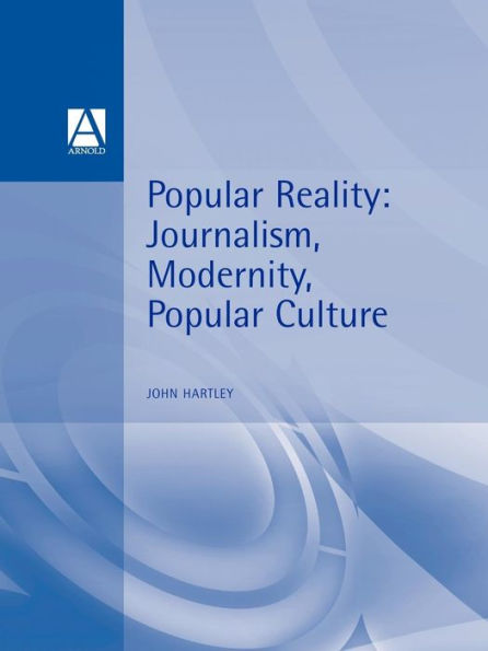 Popular Reality: Journalism and Popular Culture