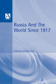 Title: Russia and the World 1917-1991, Author: Caroline Kennedy-Pipe