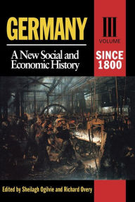 Title: Germany Since 1800: A New Social And Economic History, Author: Richard Overy