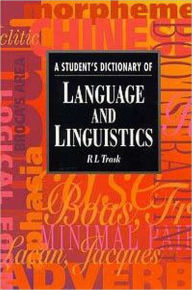 Title: A Student's Dictionary of Language and Linguistics / Edition 1, Author: Larry Trask