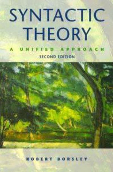 Syntactic Theory: A Unified Approach / Edition 2