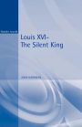 Louis XVI: The Silent King