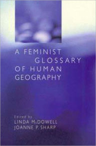 Title: A Feminist Glossary of Human Geography, Author: Linda McDowell
