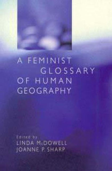 A Feminist Glossary of Human Geography